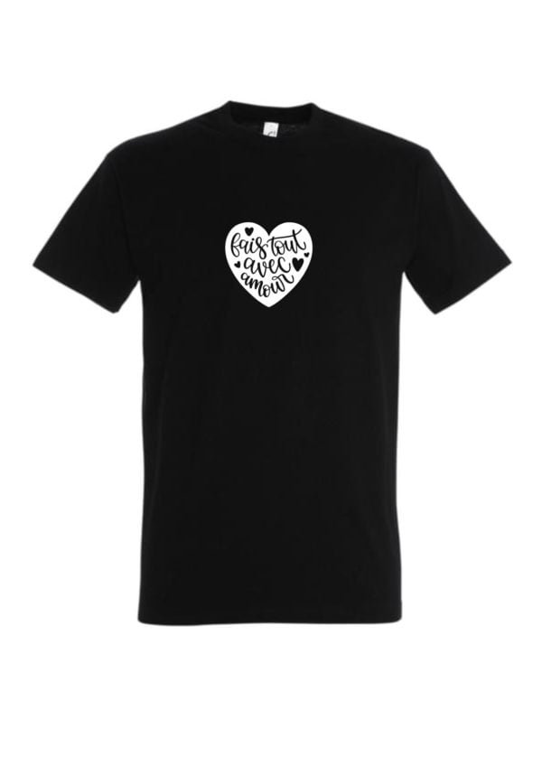 T-Shirt Personnalisé Homme Fais Tout Avec Amour 1